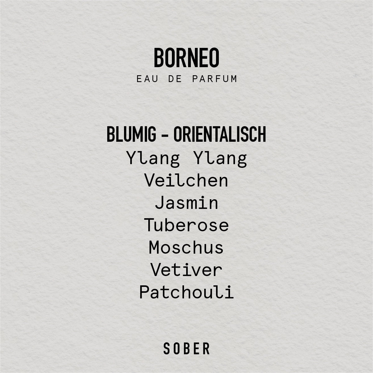 Borneo Unisex Eau de Parfum mit blumig orientalischem Duft 50ml-sober
